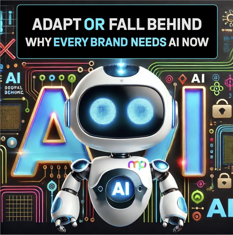 🚀 ADAPT OR FALL BEHIND. WHY EVERY BRAND NEEDS AI NOW 🚀