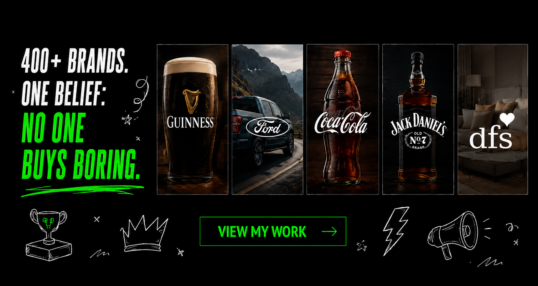 Selected Mip Phillips work for Guinness, Ford, Coca-Cola, Jack Daniel's and DFS. 400+ brands. One belief: No One Buys Boring.