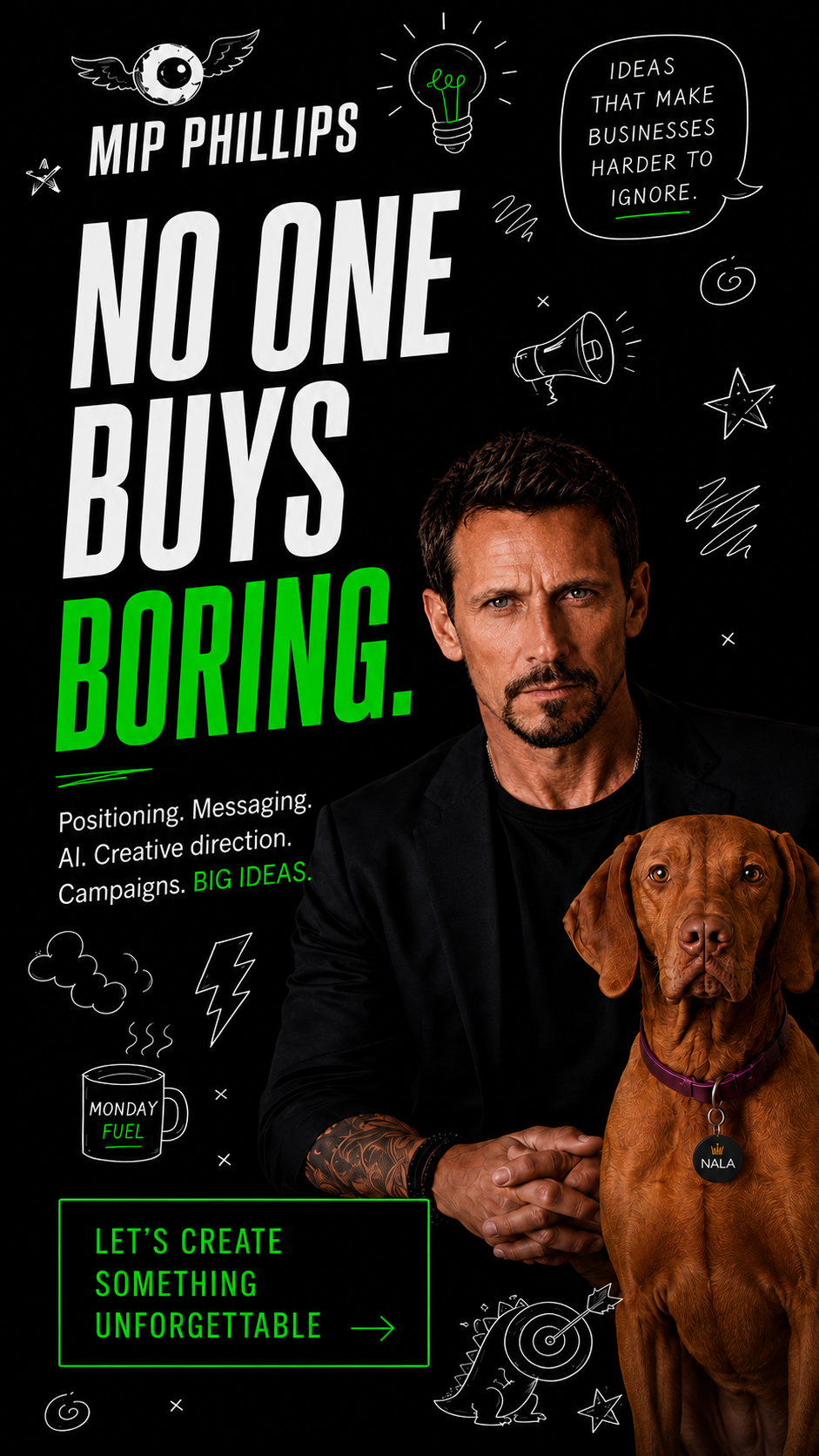 Mip Phillips - No One Buys Boring. 30+ years, 400+ brands and Executive Creative Director experience.