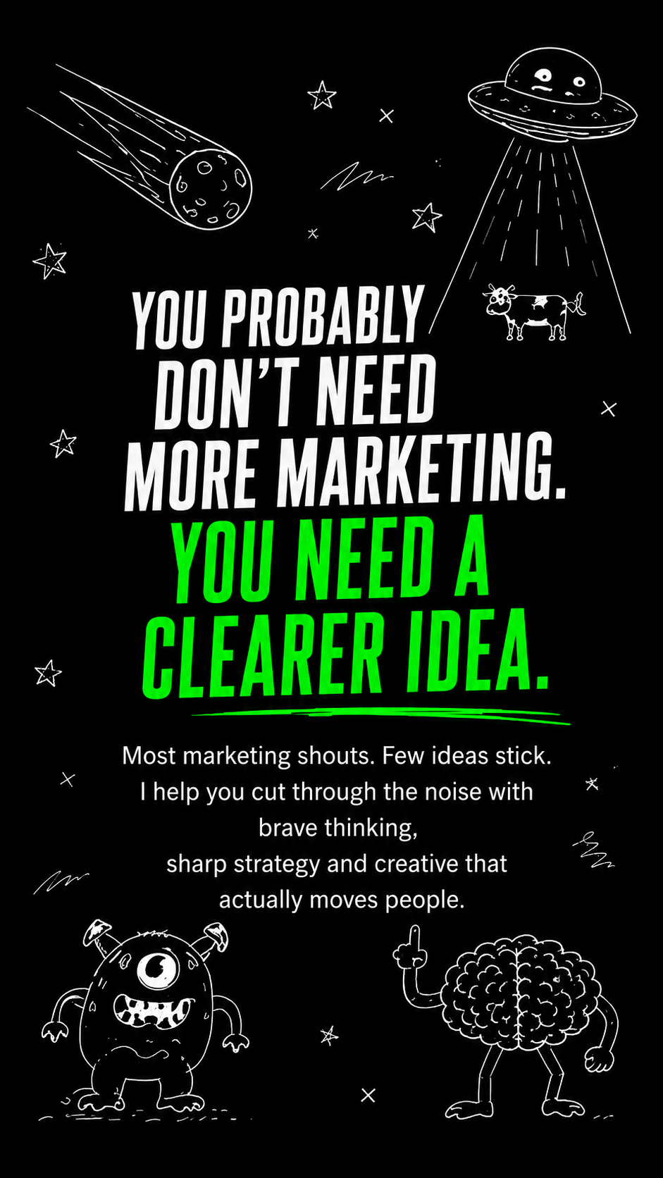 You probably don't need more marketing. You need a clearer idea.